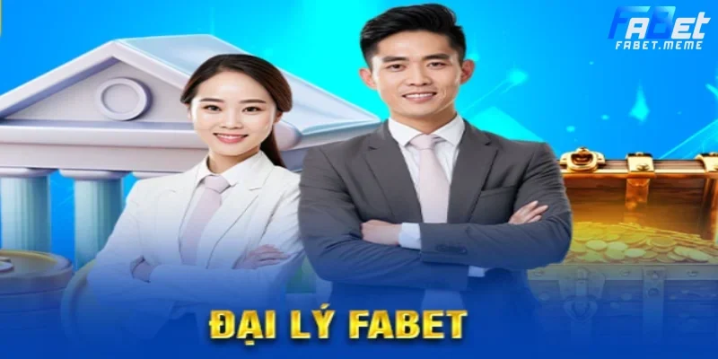 Đại lý FABET - Chính sách, hoa hồng đại lý hấp dẫn