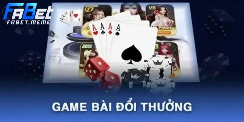 Game bài FABET - Một số tựa game bài hot hit nhất hiện nay