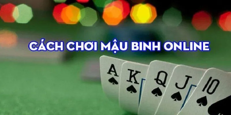 Mậu Binh Online - Chơi cực vui mang quà về cực đỉnh