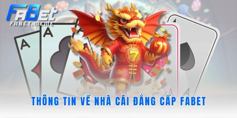 Thông tin về nhà cái đẳng cấp FABET